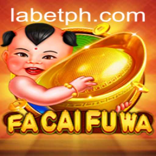Unveiling the Captivating World of FaCaiFuWa with LABET